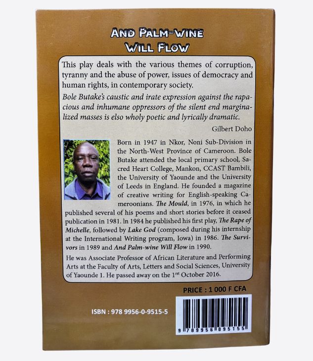 And palm-wine will flow - Bole Butake