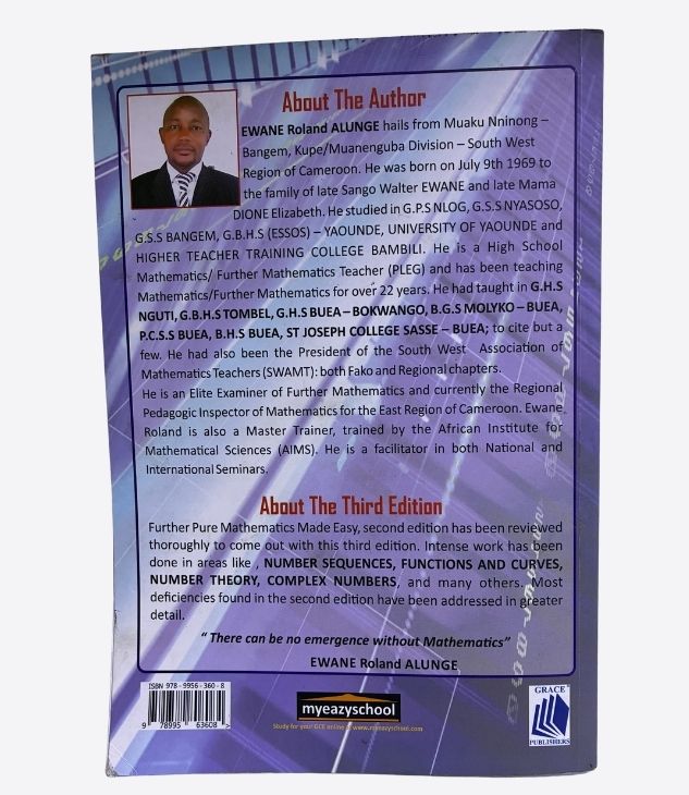 Further pure mathematics made easy, third edition, Advanced Sciences series Ewane Roland Alunge