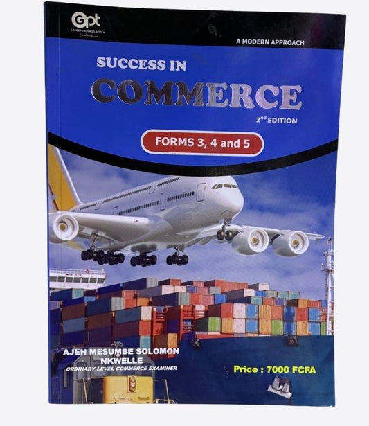 Success in Commerce, 2nd Edition - Form3, Form4, Form 5, Grace Publishers & Tech