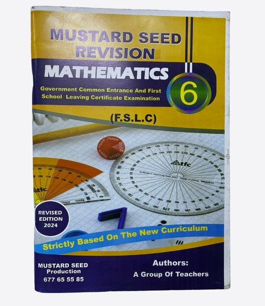 Mustard seed revision mathematics -  class 6, Government Common entrance and first school leaving certifications examination