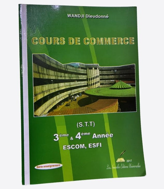 Cours de commerce - STT, 3eme année, 4eme année, ESCOM, ESFI