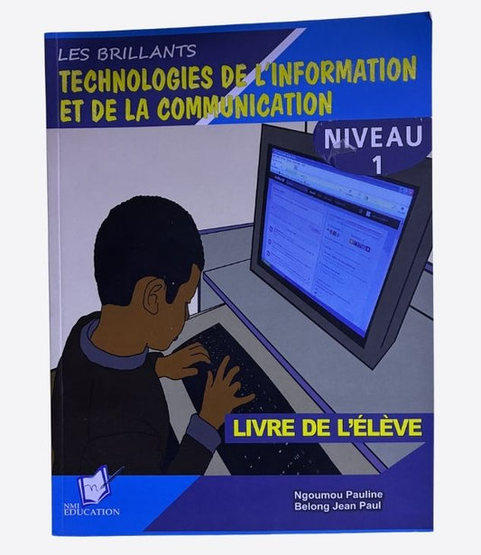 LES BRILLANTS Technologie de l'information et de la communication-Niveau 1, NMI Education, livre de l'élève, livre d'école, primaire