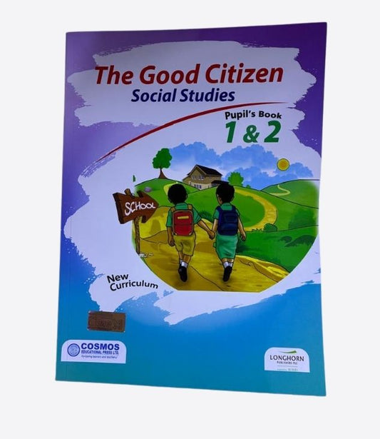 The good citizen- Social studies pupil's book 1 & 2