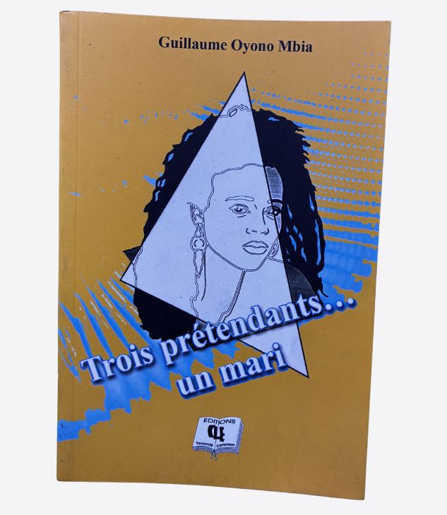Trois prétendants... un mari - Guillaume Oyono Mbia