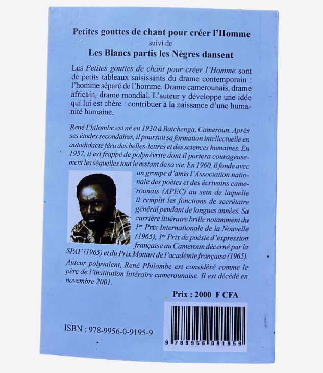 Petites gouttes de chant pour créer l'Homme suivi de Les Blancs partis les Nègres dansent