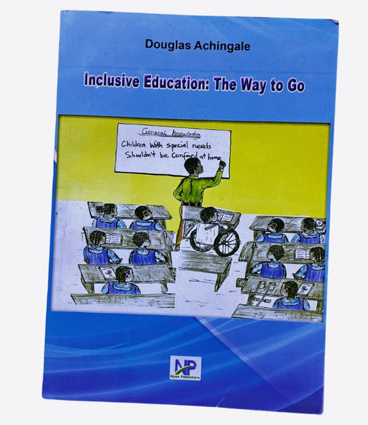 Inclusive education: The way you go - Douglas Achingale