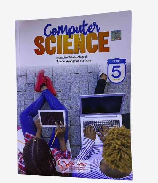Computer science-Form5, Africa Education Publishering House-Montchip Tabela Abigael, Tolefac Ayangafac Francine