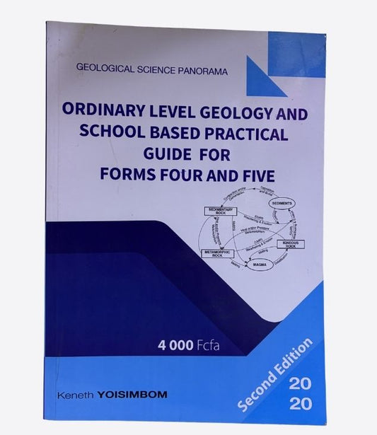 Ordinary level geology and school based practical guide for forms four and five, Second Edition 2020- Form 4, Form 5, Grassroots Publishers