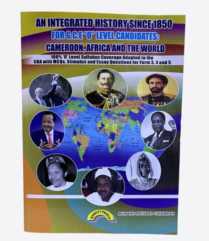 An Integrated History Since 1850 For GCE O-Level Candidate: Cameroon, Africa and the world, Quality prints