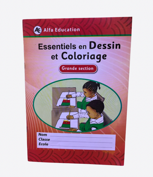 Essentiels en Dessin et coloriage/ Grande section - Alfa Education
